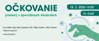 Očkovanie (nielen) v špeciálnych situáciách<br>(16. časť)
